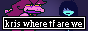 kris where tf are we deltarune meme button